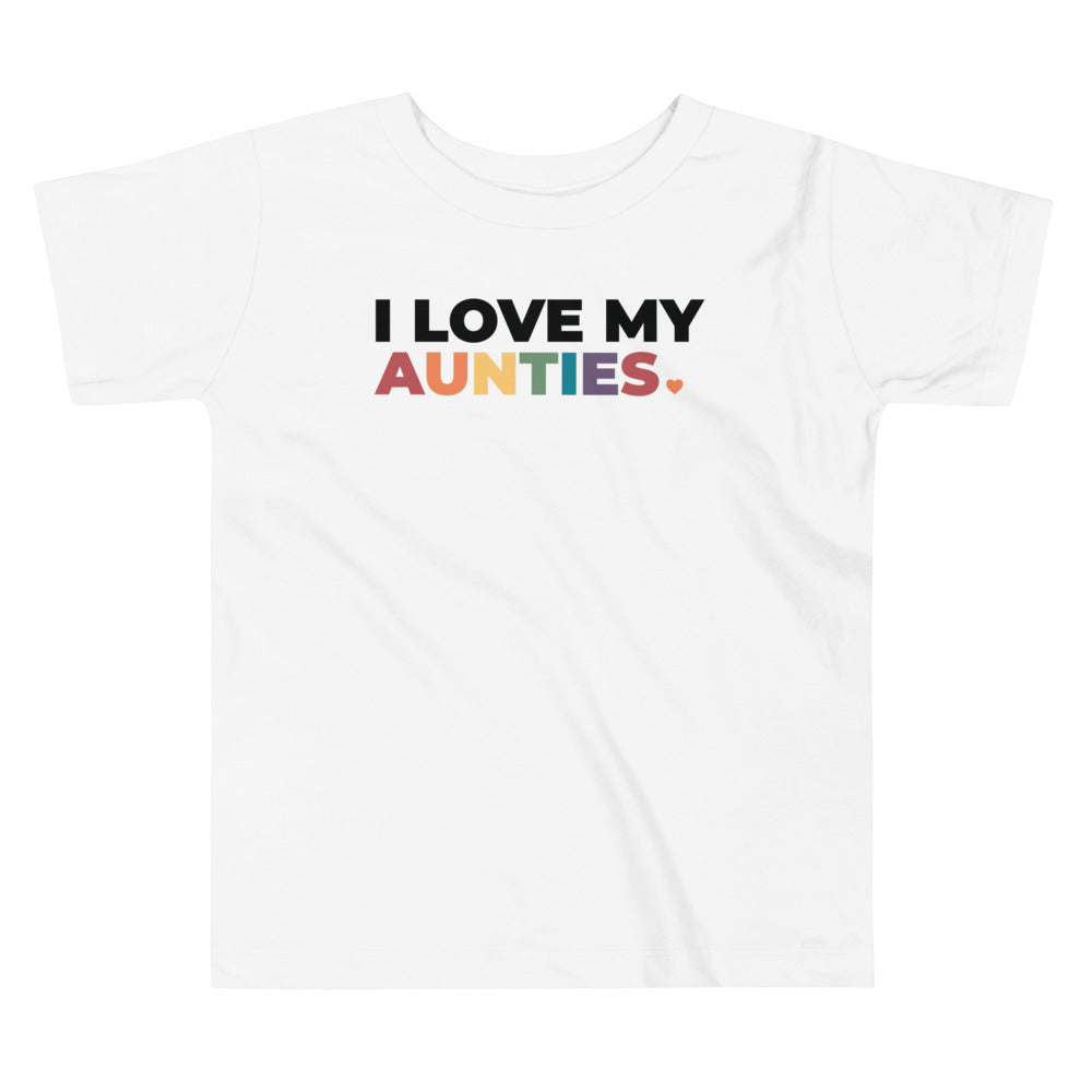 I Love My Aunties Toddler T-Shirt