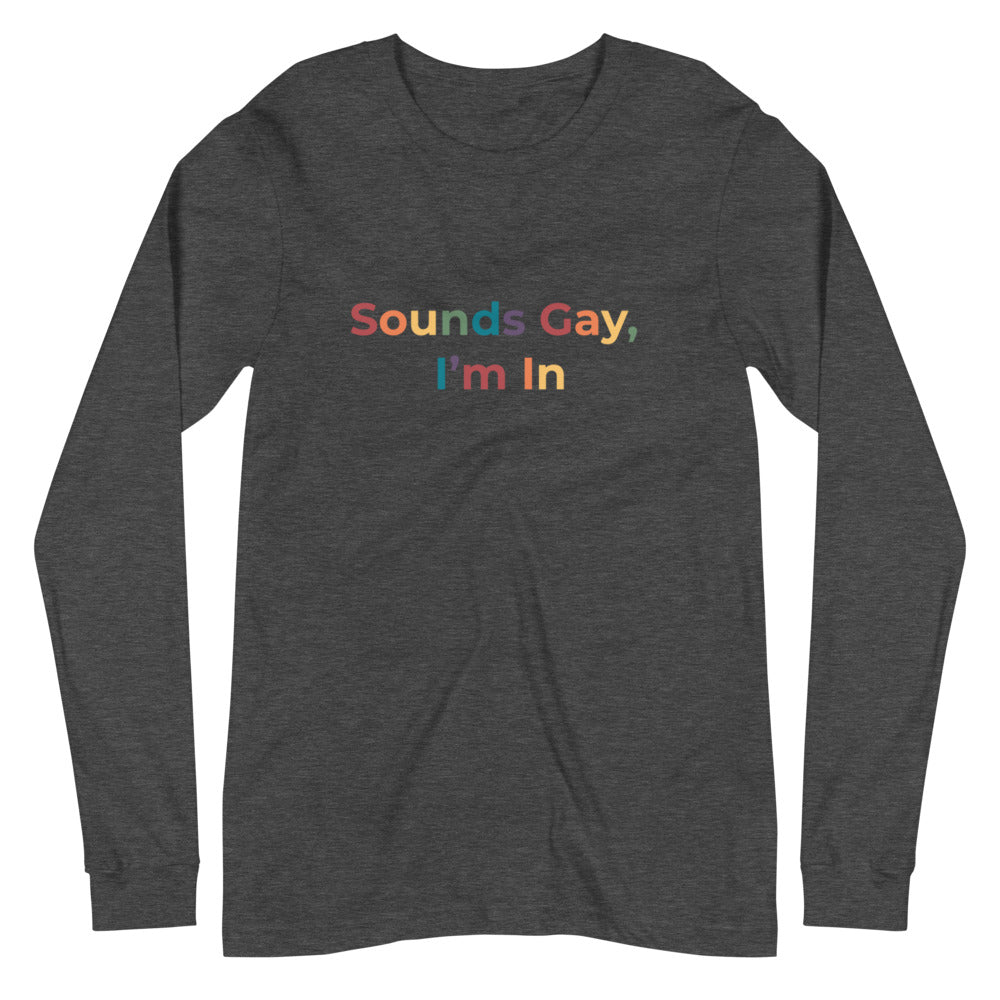 Rainbow Sounds Gay, I'm In Long Sleeve