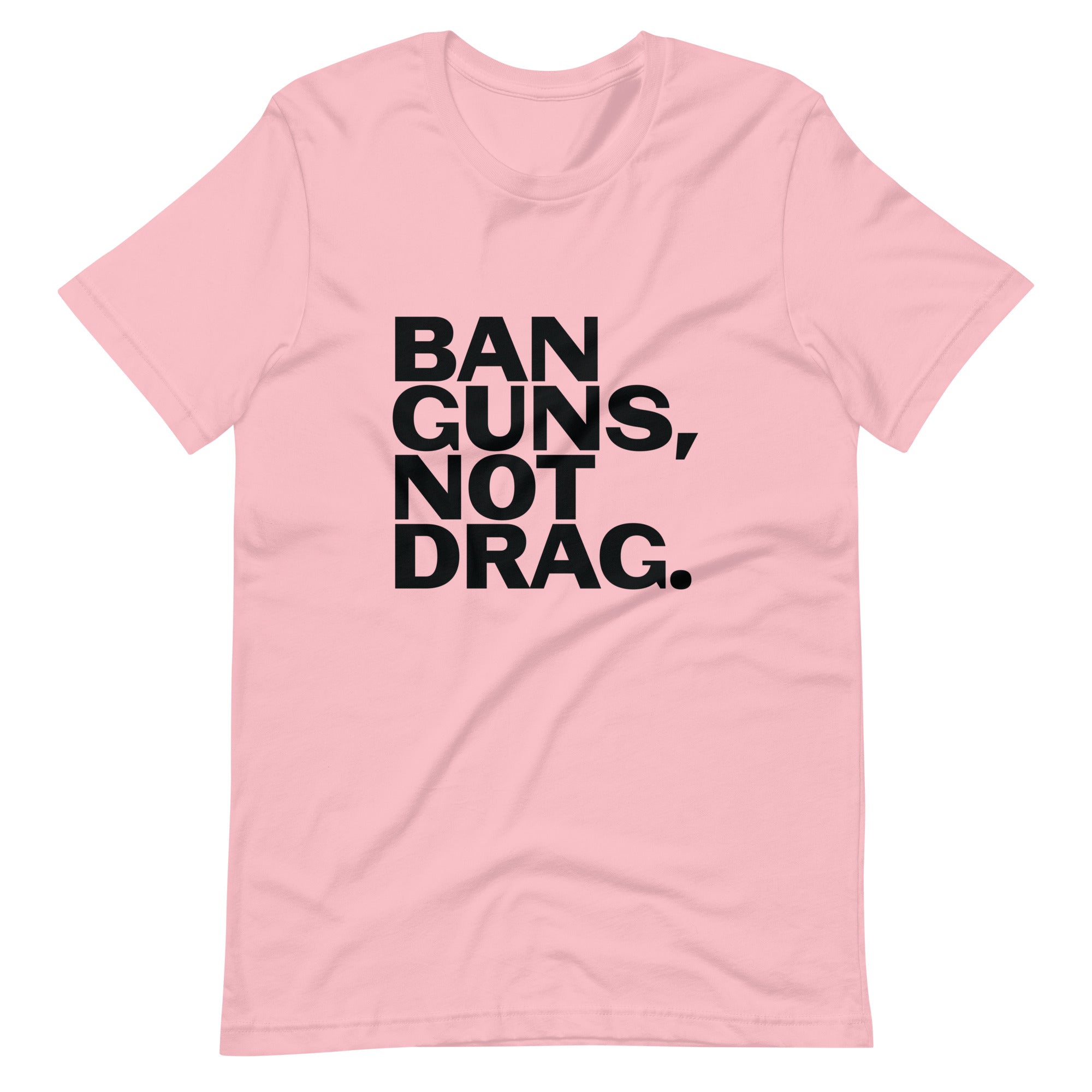 Camiseta unisex "Prohíban las armas, no el drag"