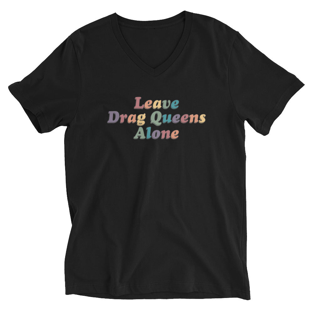 Leave Drag Queens Alone Unisex V-Neck