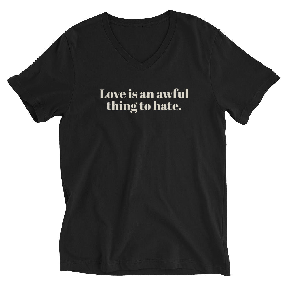 El amor es algo terrible de odiar Camiseta unisex con cuello en V