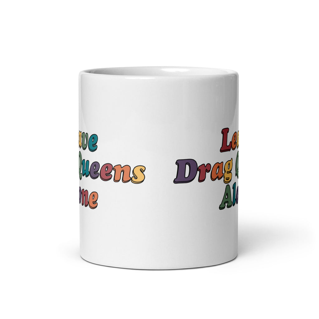 Leave Drag Queens Alone mug