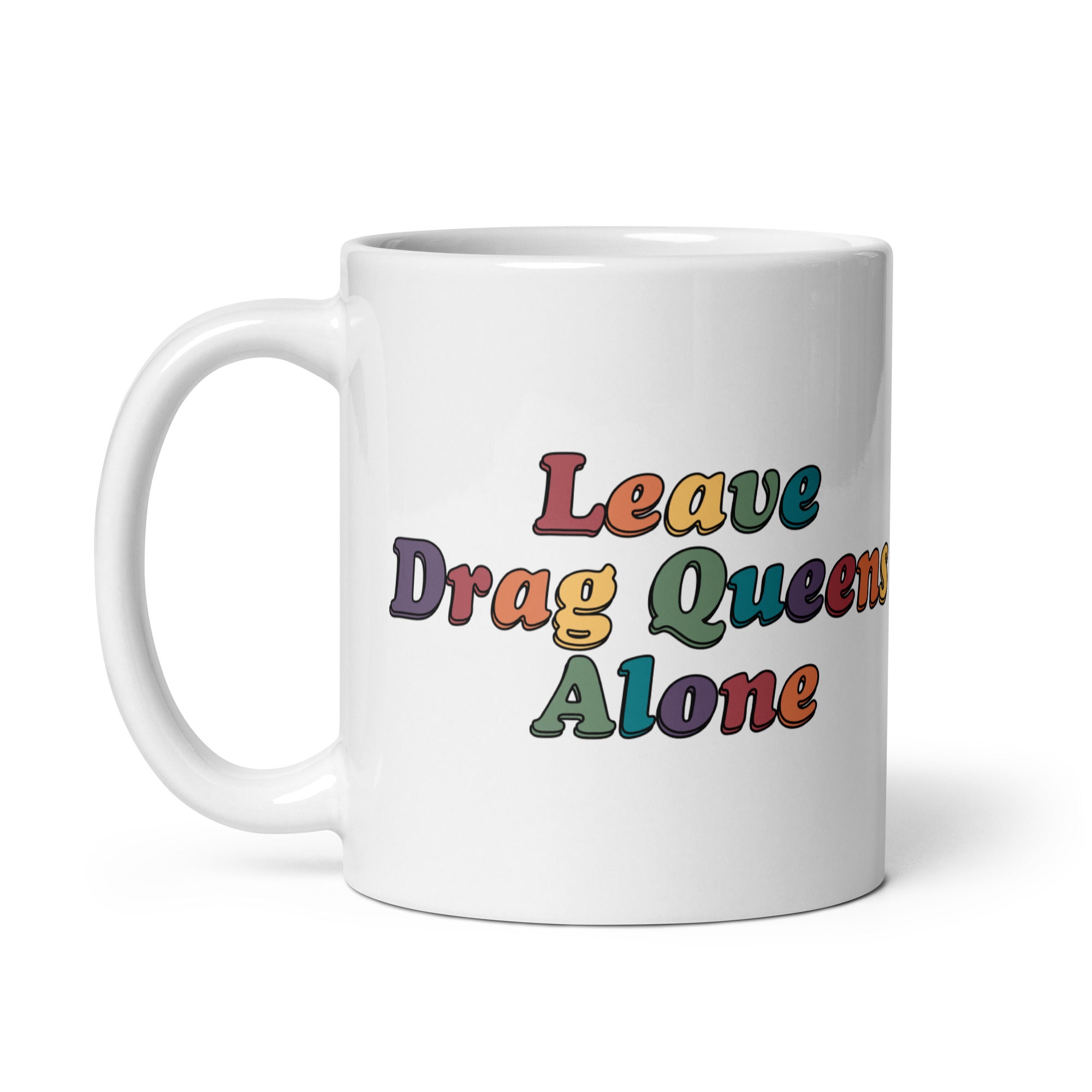 Leave Drag Queens Alone mug