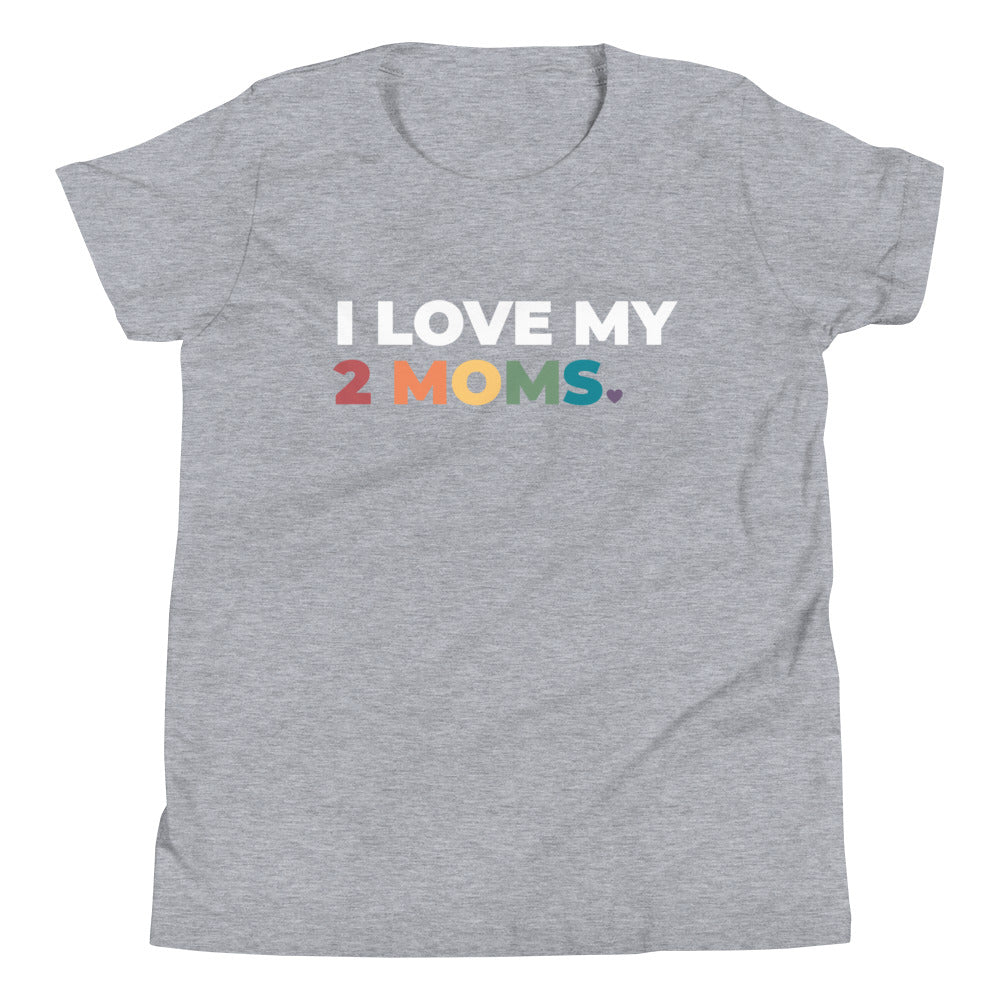 I Love My 2 Moms Youth T-Shirt