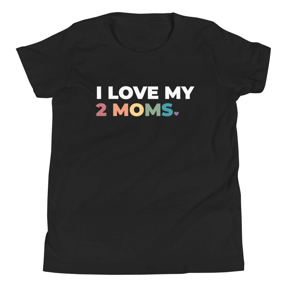 I Love My 2 Moms Youth T-Shirt